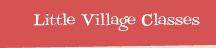 little village classes